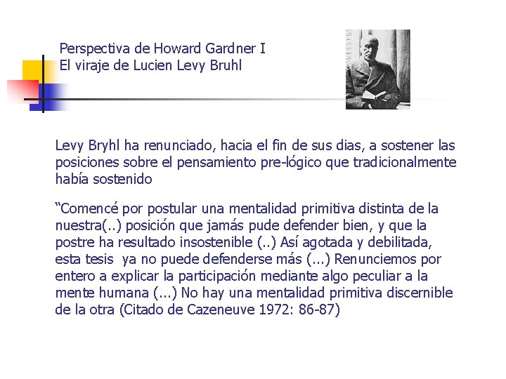 Perspectiva de Howard Gardner I El viraje de Lucien Levy Bruhl Levy Bryhl ha