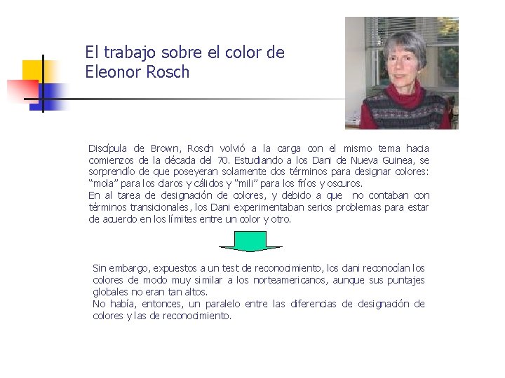 El trabajo sobre el color de Eleonor Rosch Discípula de Brown, Rosch volvió a