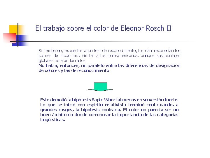 El trabajo sobre el color de Eleonor Rosch II Sin embargo, expuestos a un