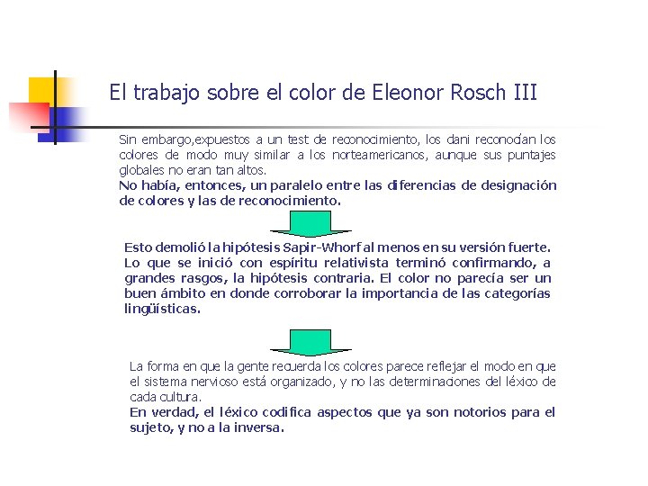 El trabajo sobre el color de Eleonor Rosch III Sin embargo, expuestos a un