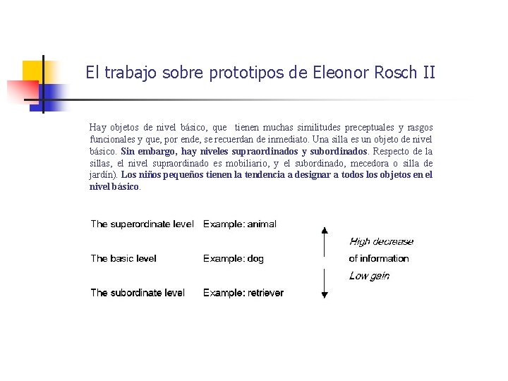 El trabajo sobre prototipos de Eleonor Rosch II Hay objetos de nivel básico, que