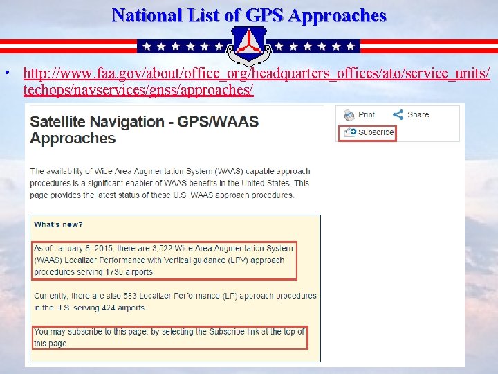 National List of GPS Approaches • http: //www. faa. gov/about/office_org/headquarters_offices/ato/service_units/ techops/navservices/gnss/approaches/ 