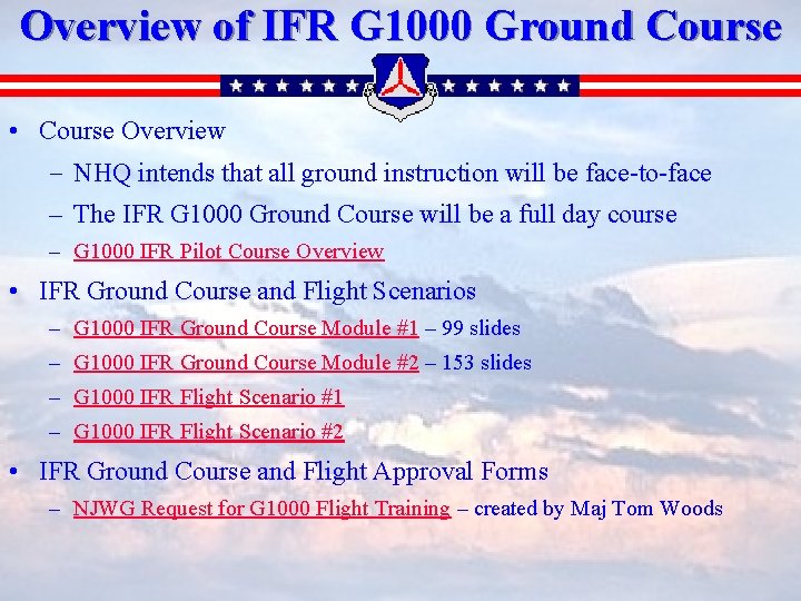 Overview of IFR G 1000 Ground Course • Course Overview – NHQ intends that