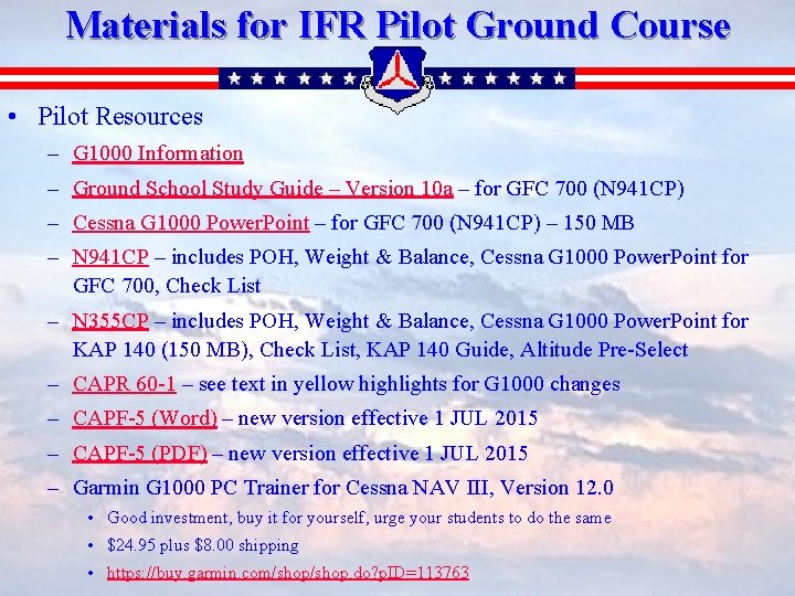 Materials for IFR Pilot Ground Course • Pilot Resources – G 1000 Information –
