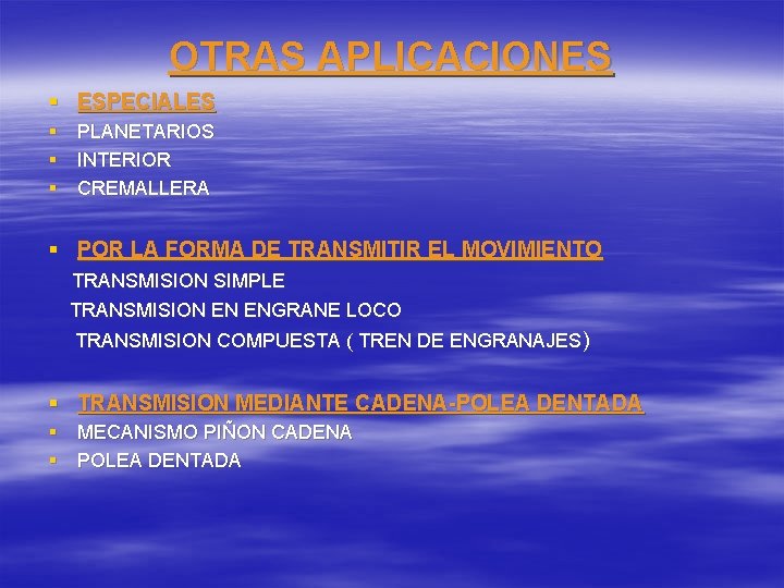 OTRAS APLICACIONES § ESPECIALES § PLANETARIOS § INTERIOR § CREMALLERA § POR LA FORMA