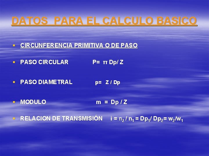 DATOS PARA EL CALCULO BASICO § CIRCUNFERENCIA PRIMITIVA O DE PASO § PASO CIRCULAR