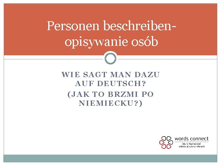 Personen beschreibenopisywanie osób WIE SAGT MAN DAZU AUF DEUTSCH? (JAK TO BRZMI PO NIEMIECKU?