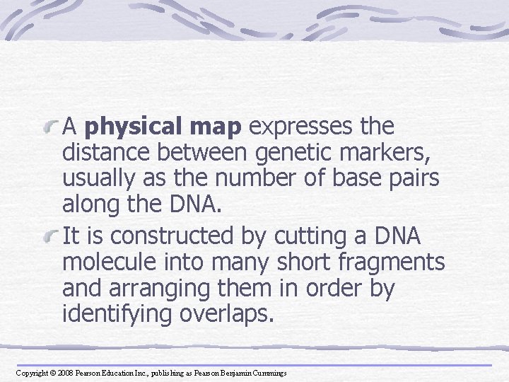 A physical map expresses the distance between genetic markers, usually as the number of