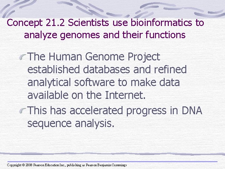 Concept 21. 2 Scientists use bioinformatics to analyze genomes and their functions The Human