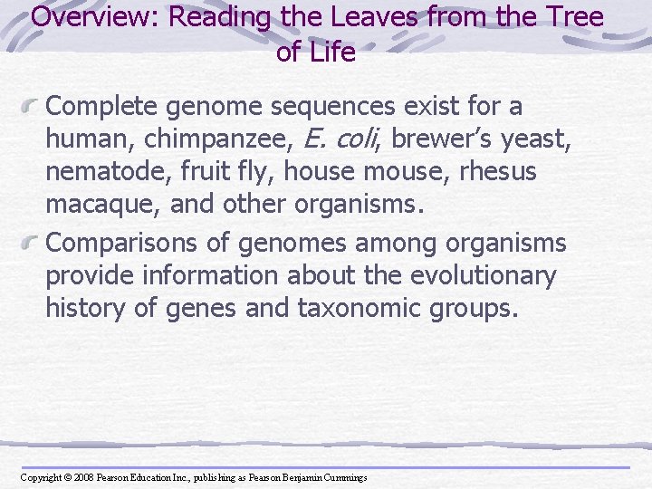 Overview: Reading the Leaves from the Tree of Life Complete genome sequences exist for