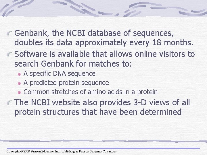Genbank, the NCBI database of sequences, doubles its data approximately every 18 months. Software