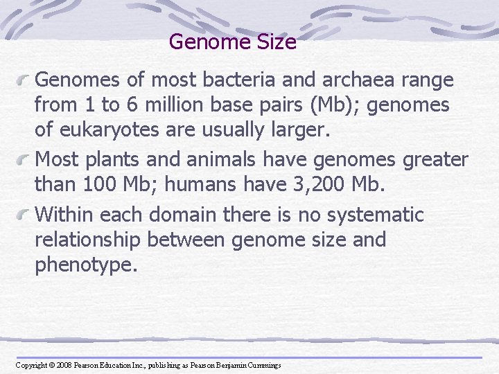 Genome Size Genomes of most bacteria and archaea range from 1 to 6 million