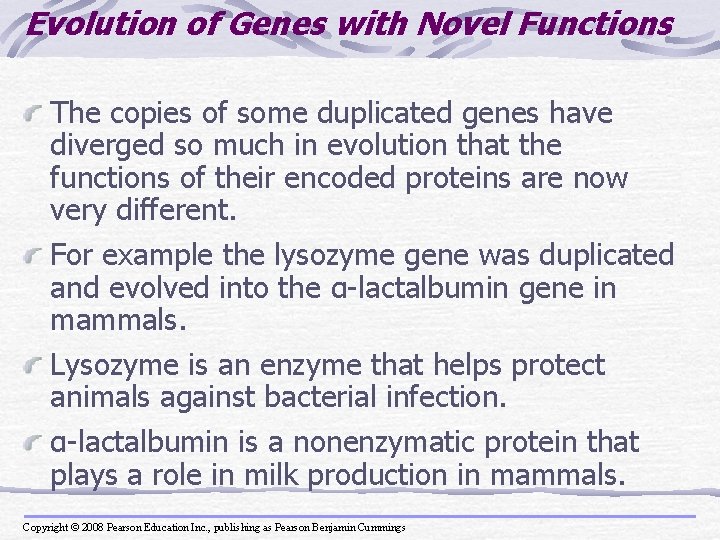 Evolution of Genes with Novel Functions The copies of some duplicated genes have diverged