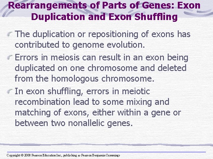 Rearrangements of Parts of Genes: Exon Duplication and Exon Shuffling The duplication or repositioning