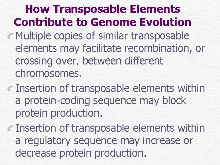 How Transposable Elements Contribute to Genome Evolution Multiple copies of similar transposable elements may