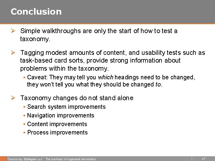 Conclusion Ø Simple walkthroughs are only the start of how to test a taxonomy.