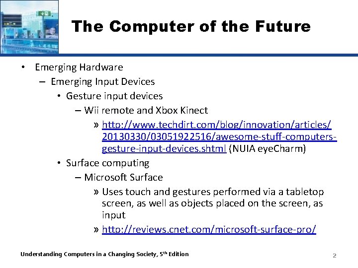 The Computer of the Future • Emerging Hardware – Emerging Input Devices • Gesture