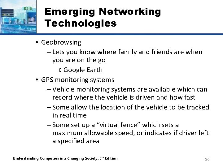 Emerging Networking Technologies • Geobrowsing – Lets you know where family and friends are