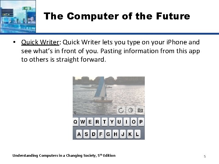 The Computer of the Future • Quick Writer: Quick Writer lets you type on