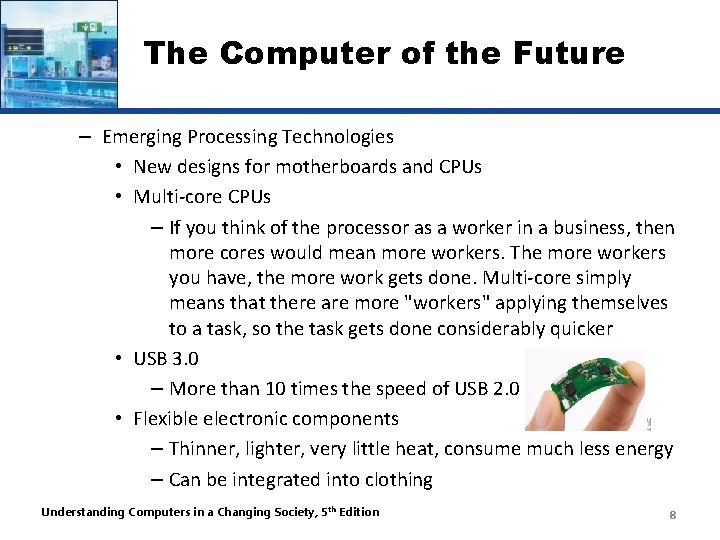 The Computer of the Future – Emerging Processing Technologies • New designs for motherboards
