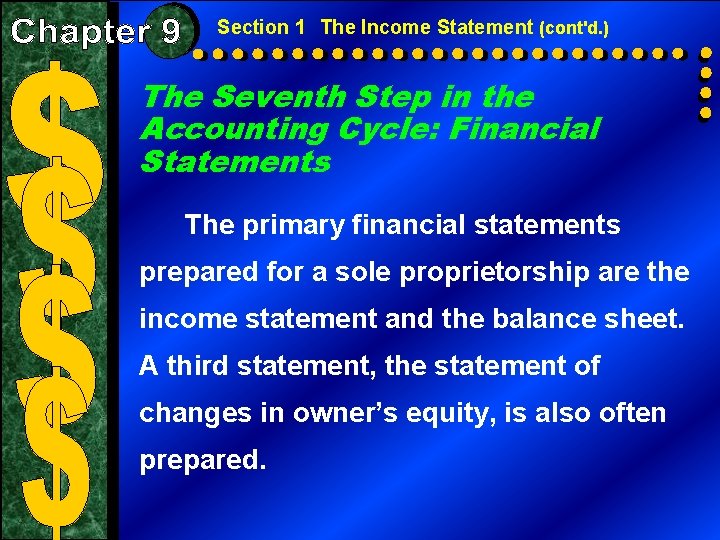 Section 1 The Income Statement (cont'd. ) The Seventh Step in the Accounting Cycle: