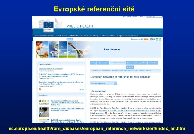 Evropské referenční sítě ec. europa. eu/health/rare_diseases/european_reference_networks/erf/index_en. htm 
