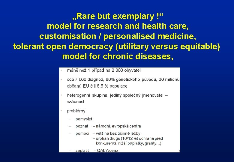 „Rare but exemplary !“ model for research and health care, customisation / personalised medicine,