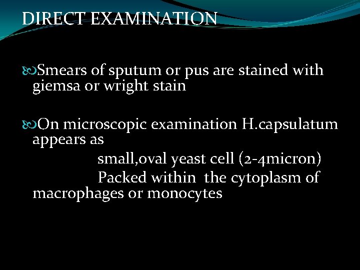 DIRECT EXAMINATION Smears of sputum or pus are stained with giemsa or wright stain