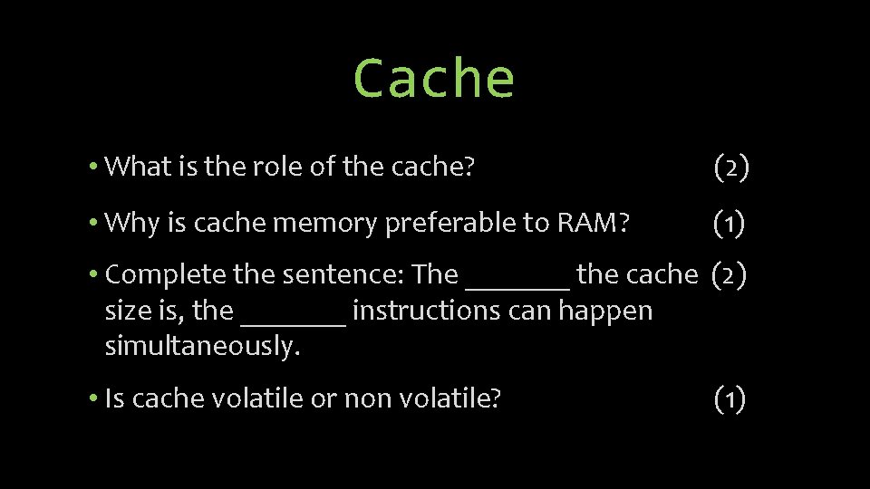 Cache • What is the role of the cache? (2) • Why is cache