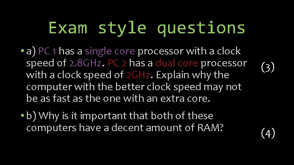 Exam style questions • a) PC 1 has a single core processor with a