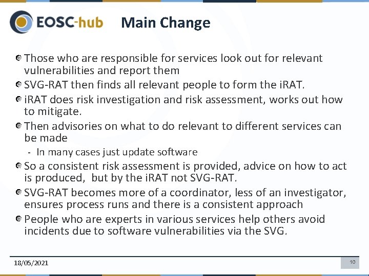 Main Change Those who are responsible for services look out for relevant vulnerabilities and