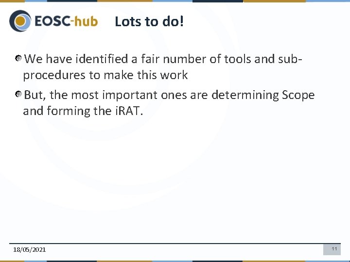Lots to do! We have identified a fair number of tools and subprocedures to