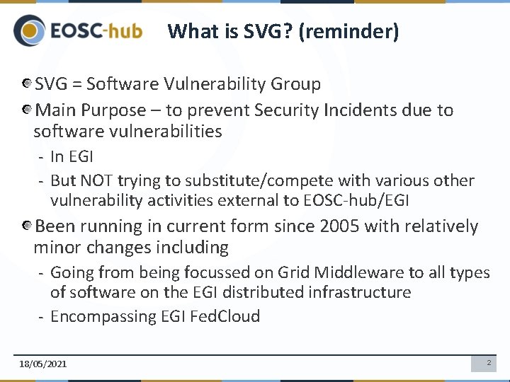 What is SVG? (reminder) SVG = Software Vulnerability Group Main Purpose – to prevent