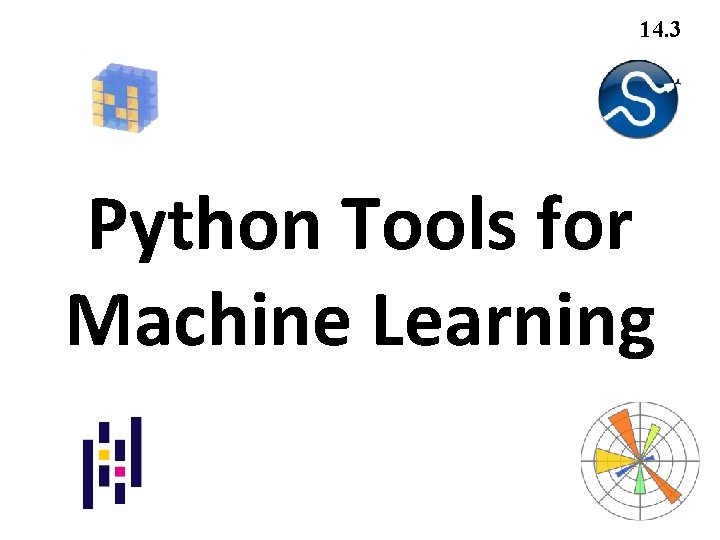 14. 3 Python Tools for Machine Learning 