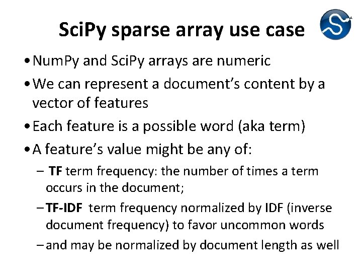 Sci. Py sparse array use case • Num. Py and Sci. Py arrays are