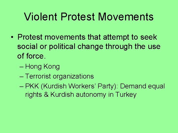 Violent Protest Movements • Protest movements that attempt to seek social or political change