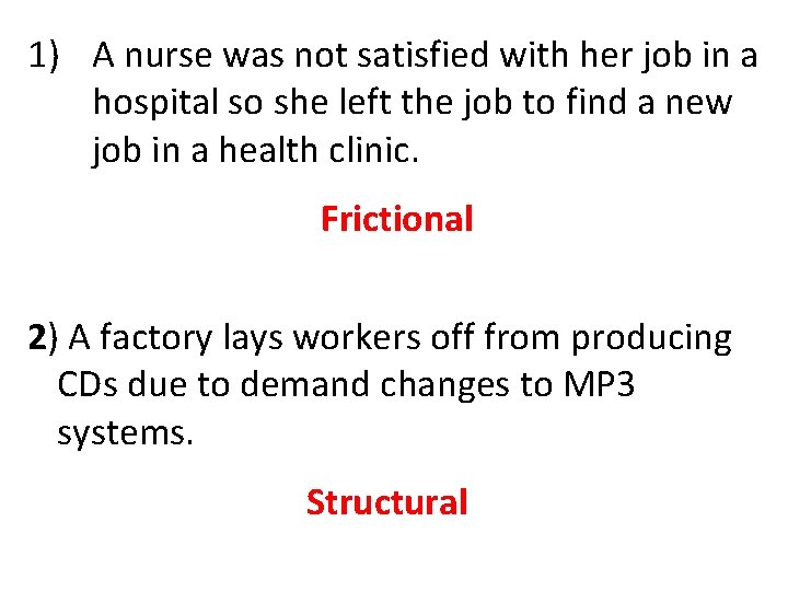1) A nurse was not satisfied with her job in a hospital so she