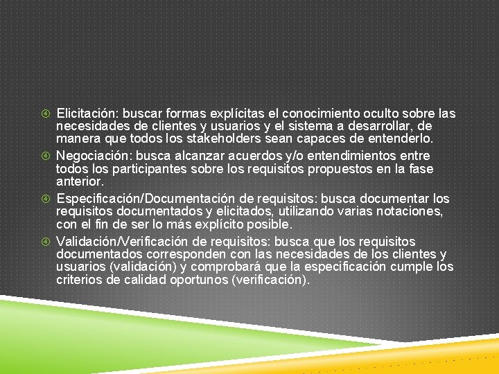 Elicitación: buscar formas explícitas el conocimiento oculto sobre las necesidades de clientes y Elicitación: buscar formas explícitas el conocimiento oculto sobre las necesidades de clientes y