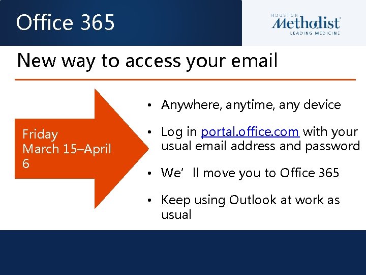 Office 365 New way to access your email • Anywhere, anytime, any device Friday