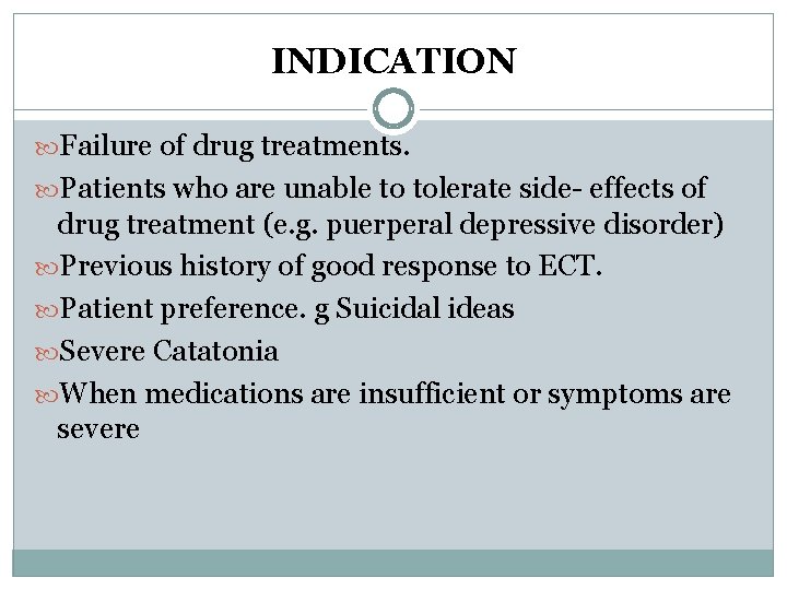 INDICATION Failure of drug treatments. Patients who are unable to tolerate side- effects of