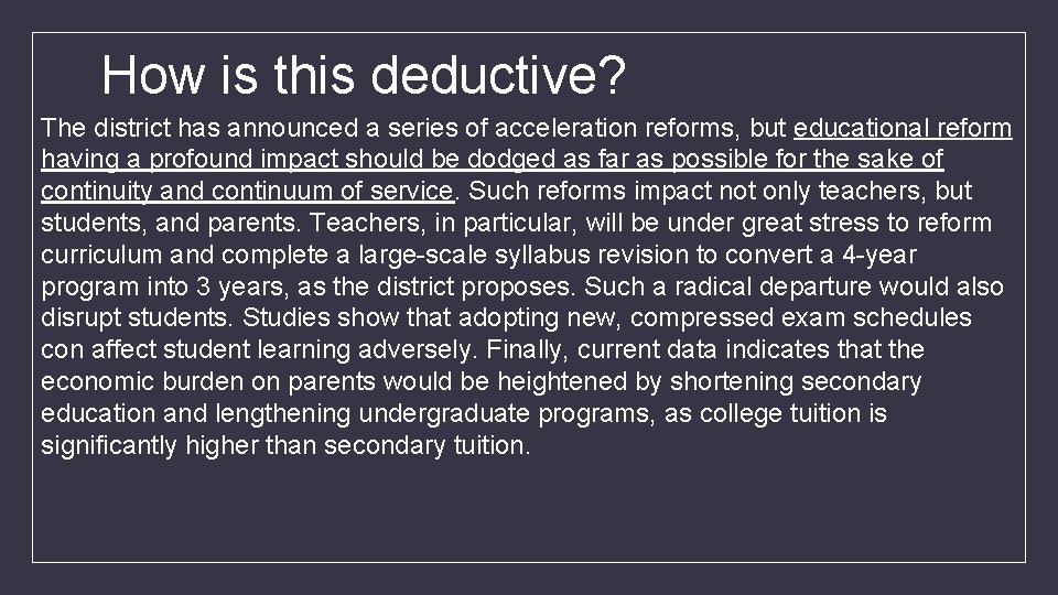 How is this deductive? The district has announced a series of acceleration reforms, but