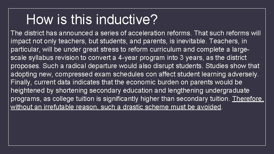 How is this inductive? The district has announced a series of acceleration reforms. That