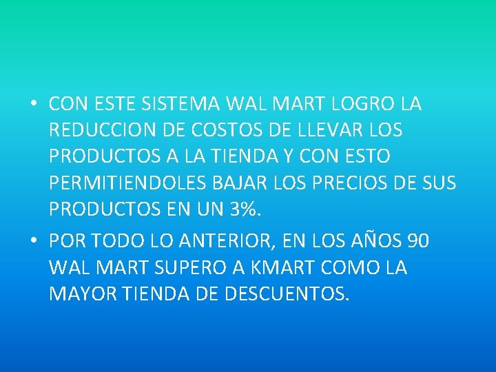  • CON ESTE SISTEMA WAL MART LOGRO LA REDUCCION DE COSTOS DE LLEVAR