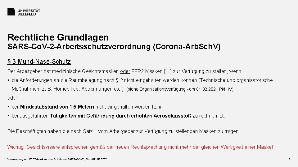 Rechtliche Grundlagen SARS-Co. V-2 -Arbeitsschutzverordnung (Corona-Arb. Sch. V) § 3 Mund-Nase-Schutz Der Arbeitgeber hat