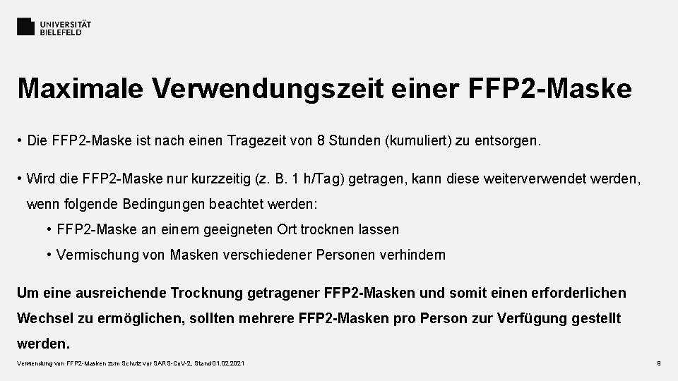 Maximale Verwendungszeit einer FFP 2 -Maske • Die FFP 2 -Maske ist nach einen