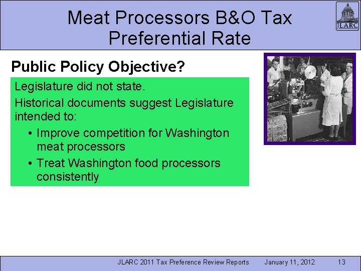 Meat Processors B&O Tax Preferential Rate Public Policy Objective? Legislature did not state. Historical