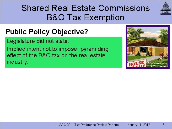 Shared Real Estate Commissions B&O Tax Exemption Public Policy Objective? Legislature did not state.
