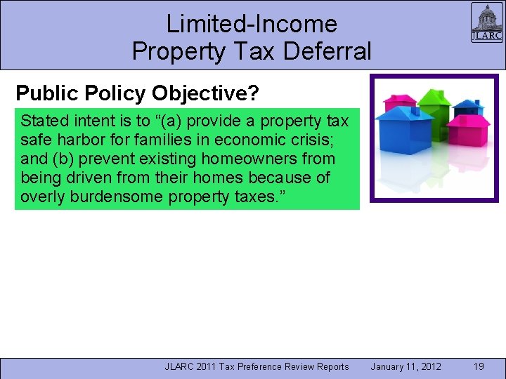 Limited-Income Property Tax Deferral Public Policy Objective? Stated intent is to “(a) provide a