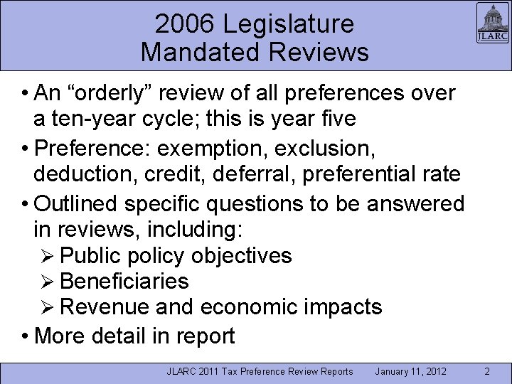 2006 Legislature Mandated Reviews • An “orderly” review of all preferences over a ten-year