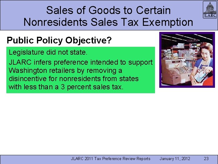 Sales of Goods to Certain Nonresidents Sales Tax Exemption Public Policy Objective? Legislature did